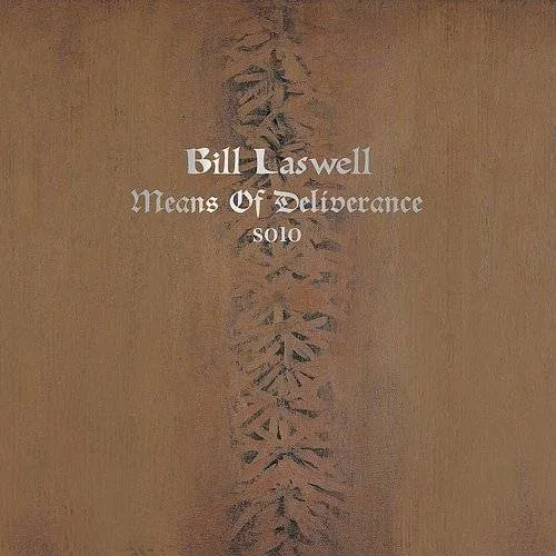 Bill Laswell - Means Of Deliverance