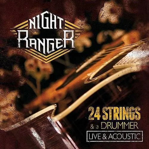 Night Ranger - 24 Strings & A Drummer-Live & Acoustic