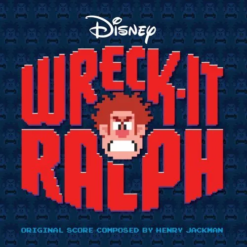 Wreck-It Ralph [Movie] - Wreck-It Ralph [Soundtrack]
