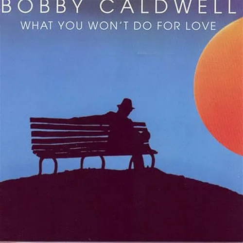 Bobby Caldwell - What You Won't Do for Love vinyl record cover