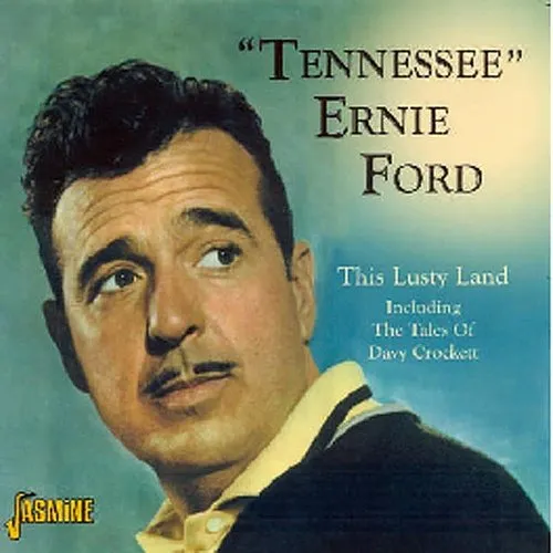 This Lusty Land/Tales Of Davy Crockett/Tennessee Ernie Ford