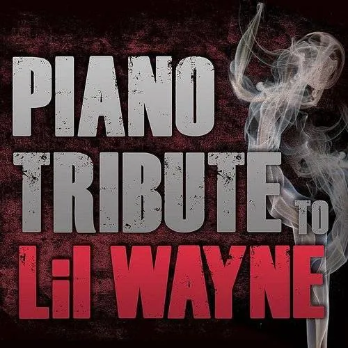 Piano Tribute to Lil Wayne / Various