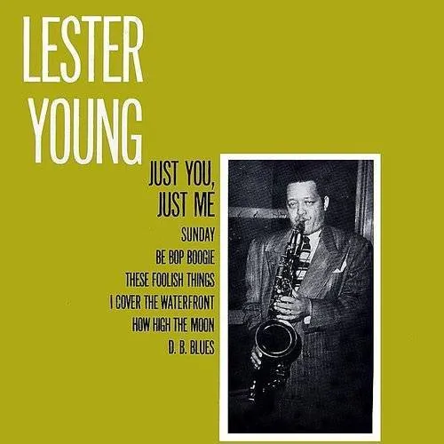 Lester Young - Just You, Just Me