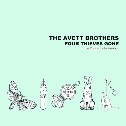 The Avett Brothers - Four Thieves Gone: The Robbinsville Sess