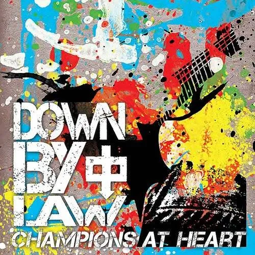 Down By Law - Champions At Heart
