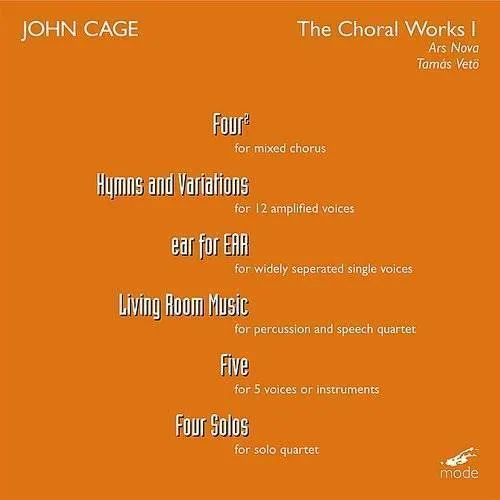 Cage: The Choral Works 1 - Vocal Group Ars Nova, - Vocal Group Ars Nova
