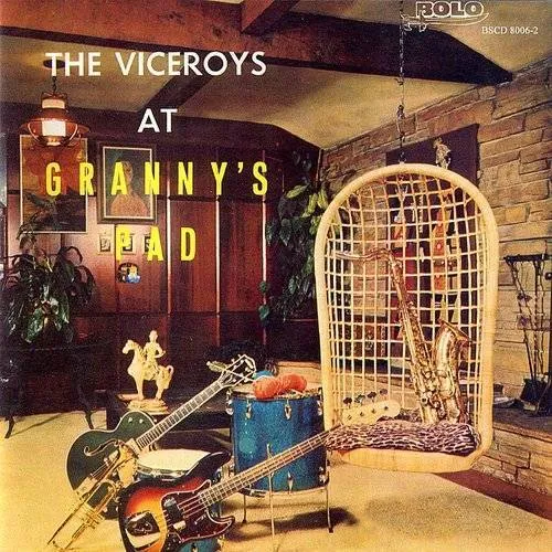 The Viceroys At Granny's Pad