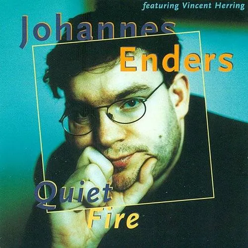 Johannes Enders - Enders, Johannes: Quiet Fire