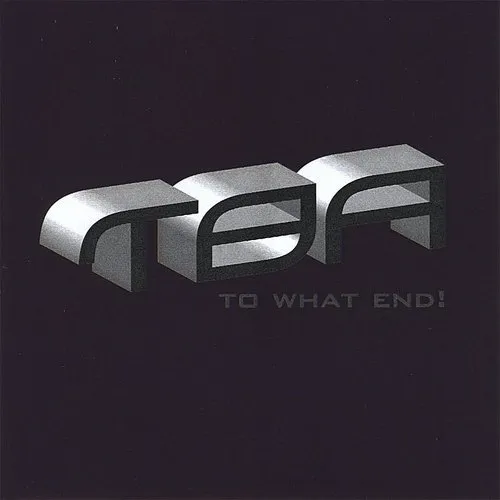Tba - To What End!