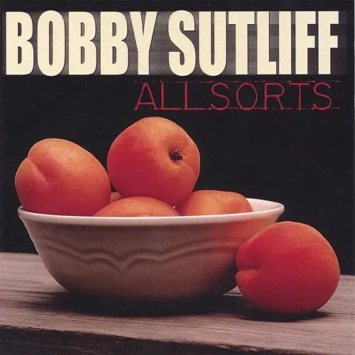 Bobby Sutliff - Allsorts