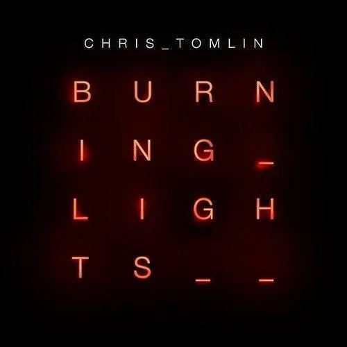Chris Tomlin - Burning Lights vinyl record cover