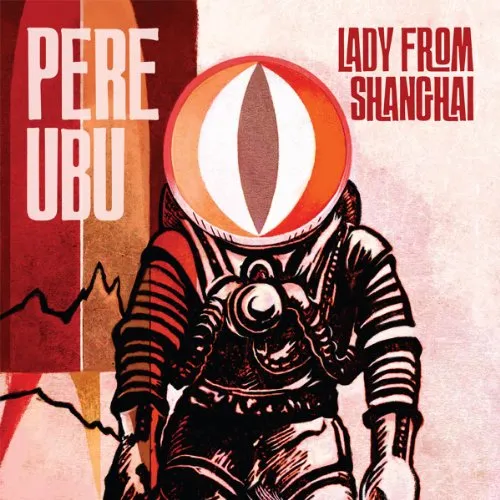 Pere Ubu - Lady from Shanghai vinyl record cover