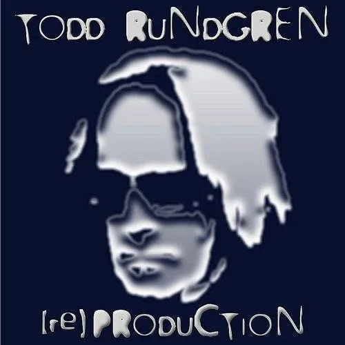 Todd Rundgren - [Re]Production