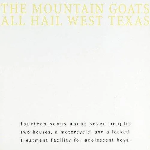 The Mountain Goats - All Hail West Texas