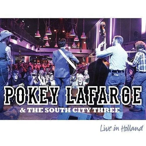 Pokey Lafarge & The South City Three - Live In Holland!