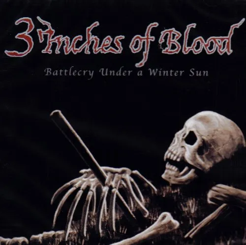 3 Inches Of Blood - Battlecry Under a Winter Sun [Extra tracks]