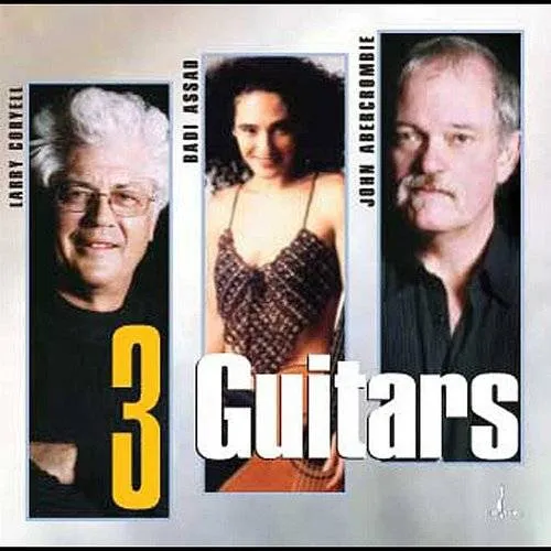Coryell/Abercrombie/Assad : Three Guitars