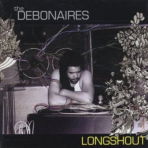 Debonaires - Longshout
