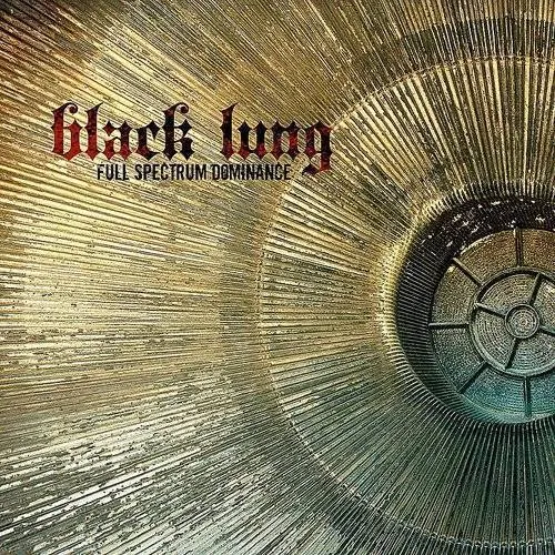 Black Lung - Full Spectrum Dominance