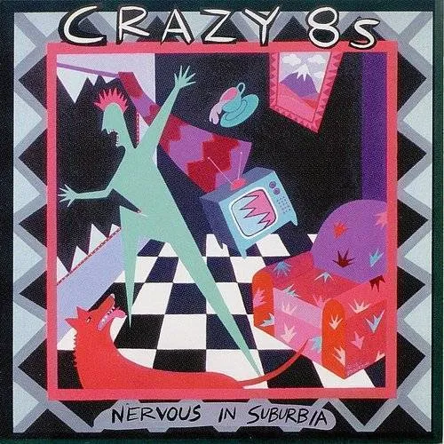 Crazy 8's - Nervous In Suburbia