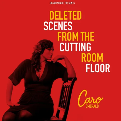 Caro Emerald - Deleted Scenes from the Cutting Room Floor vinyl record cover
