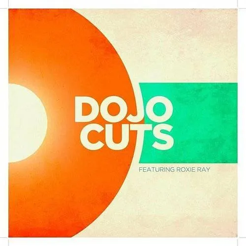 Dojo Cuts - Dojo Cuts Ft.Roxie Ray