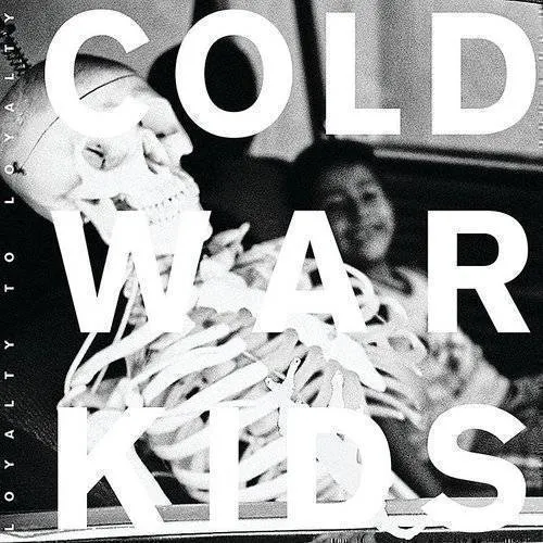 Cold War Kids - Loyalty To Loyalty
