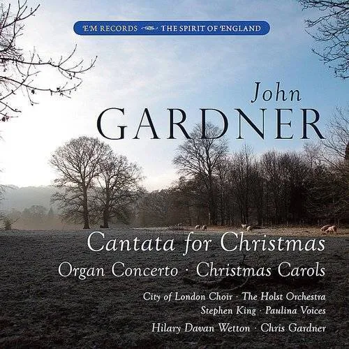 Gardner: Cantata For Christmas - World Premi&egrave;re Recording