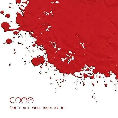 Coma - Don't Set Your Dogs on Me vinyl record cover