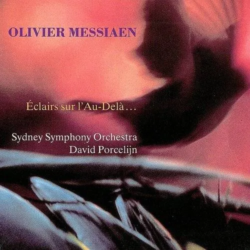 David Porcelijn - Messiaen: &Eacute;clairs Sur L&#39;au-Del&agrave;...