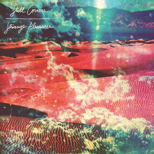 Still Corners - Strange Pleasures vinyl record cover