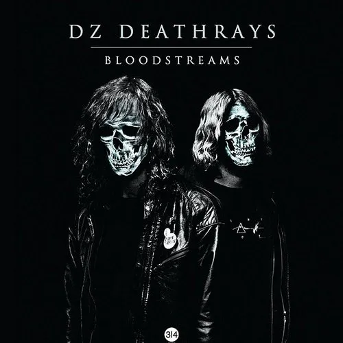 Dz Deathrays - Bloodstreams (Aus)