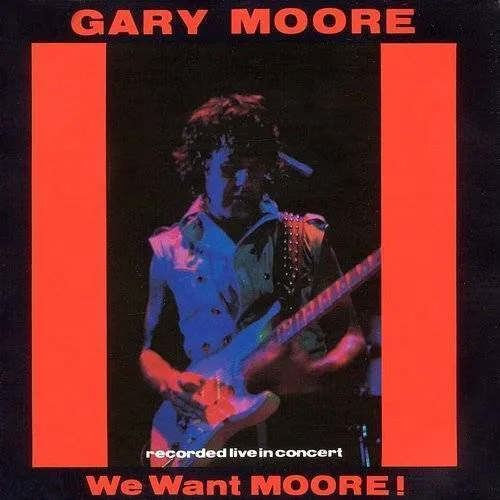 Gary Moore - We Want Moore (Jpn) (Jmlp)