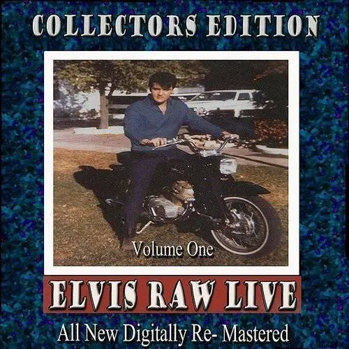 Elvis Raw Live - Volume 1