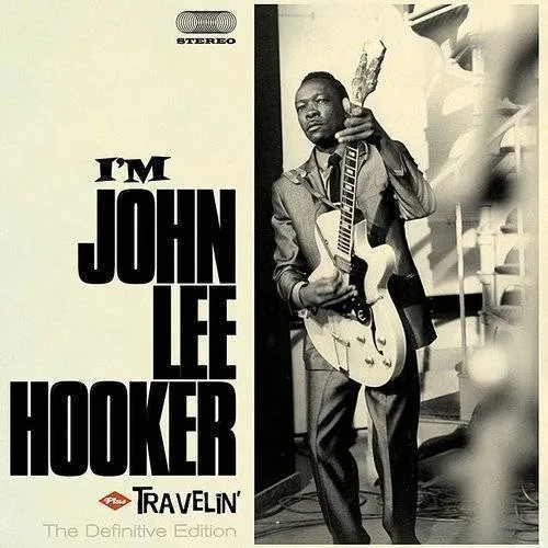 I'm John Lee Hooker + Travelin'