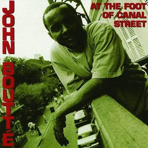 John Boutte - Foot Of Canal Street