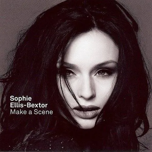 Sophie Ellis-Bextor - Make A Scene [Import]