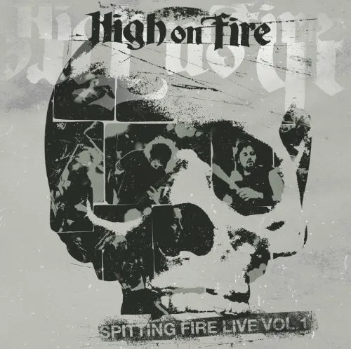 High On Fire - Vol. 1-Spitting Fire Live