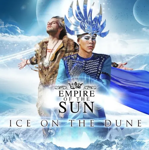 Empire Of The Sun - Ice On The Dune