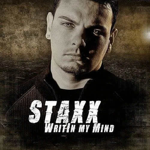 Staxx - Writin My Mind