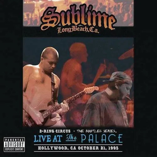 Sublime - 3 Ring Circus-Live At The Palace