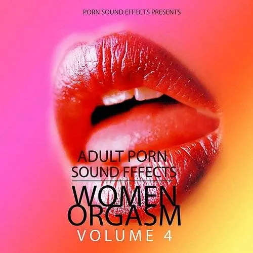 Xxx Sfx - Porn Sound Effects - Women Orgasm: Vol. 4 (Porn Sound Effects, Adult Fx, Sex  Sounds, Porn Audio Tracks, Women Orgasm, Squirt & Siberian, Hot, 201 |  Music Millennium