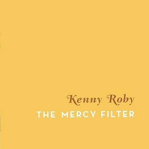 Kenny Roby - Mercy Filter