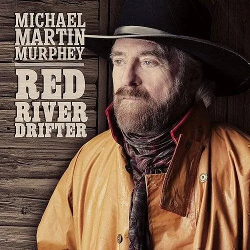 Michael Martin Murphey - Red River Drifter