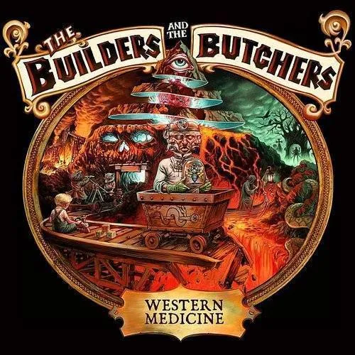 The Builders, The Builders And The Butchers - Western Medicine vinyl record cover
