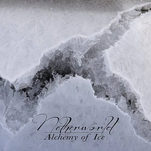 Netherworld - Alchemy Of Ice