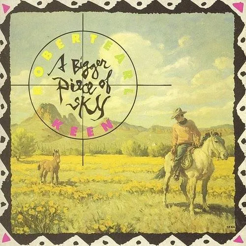 Robert Earl Keen - Bigger Piece Of Sky