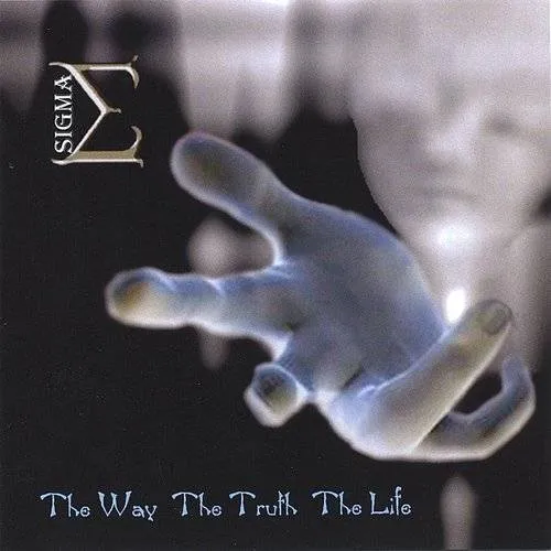 Sigma - Way The Truth The Life