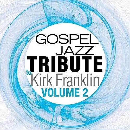 Smooth Jazz Tribute To Kirk Franklin-V