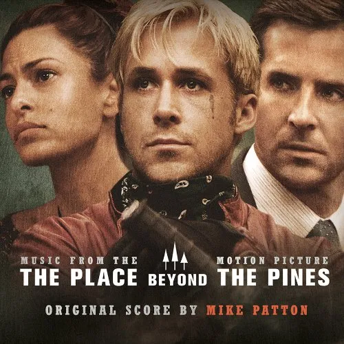 Mike Patton - Place Beyond The Pines